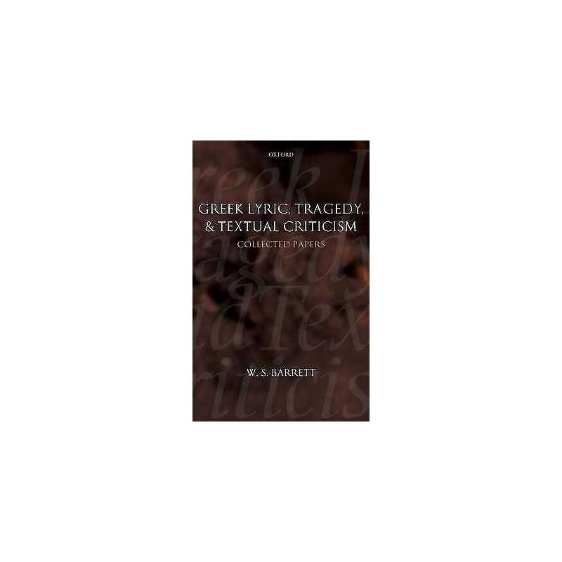 Greek Lyric, Tragedy, and Textual Criticism - 9780199203574
