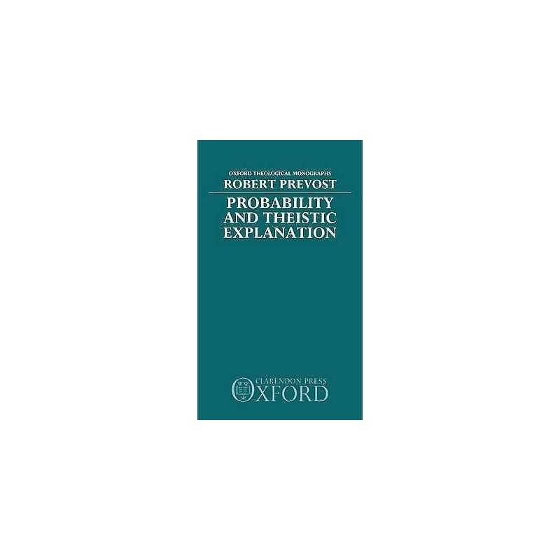 Probability and Theistic Explanation - 9780198267355