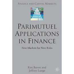 Parimutuel Applications In Finance - 9781403939500