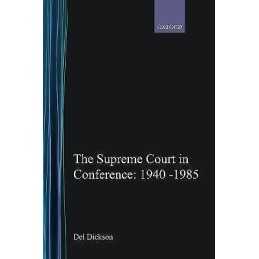 The Supreme Court in Conference: 1940-1985 - 9780195126327