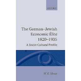 The German-Jewish Economic Elite 1820-1935 - 9780198229902