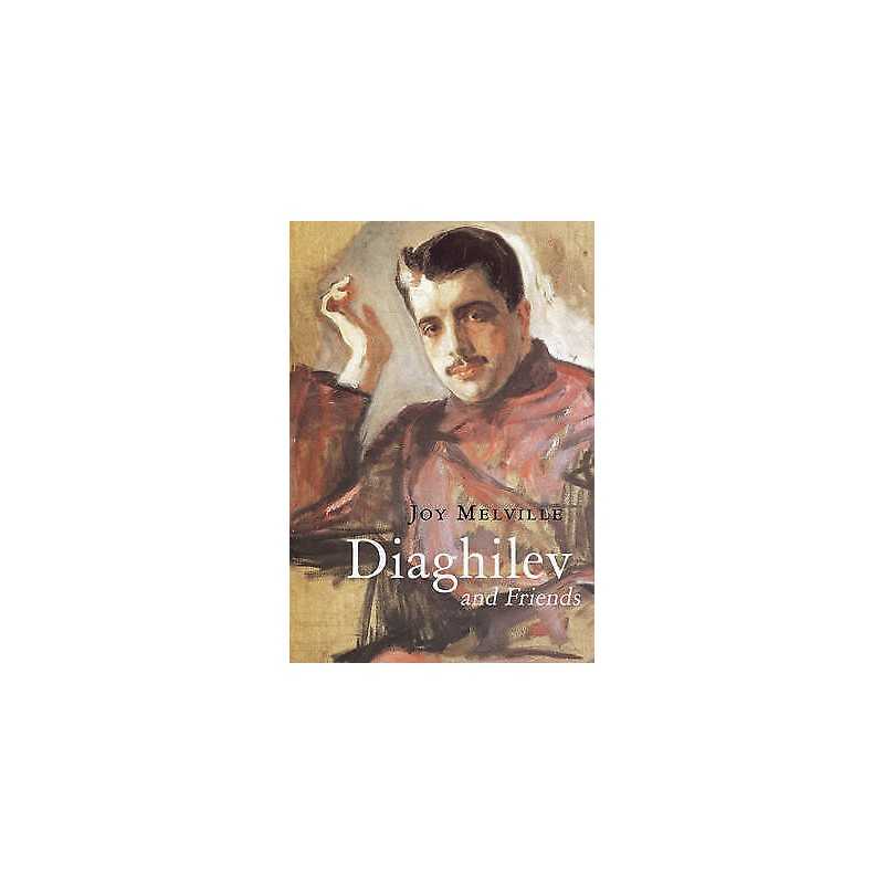 Diaghilev and Friends - 9781905791910