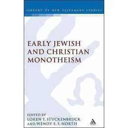 Early Jewish and Christian Monotheism - 9780567083630