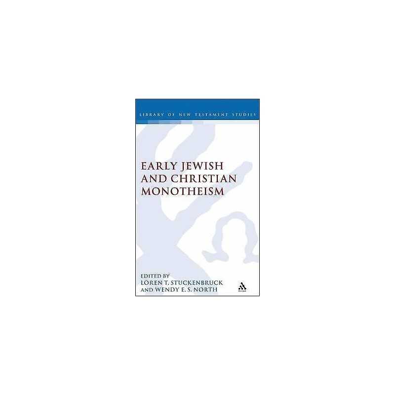 Early Jewish and Christian Monotheism - 9780567083630