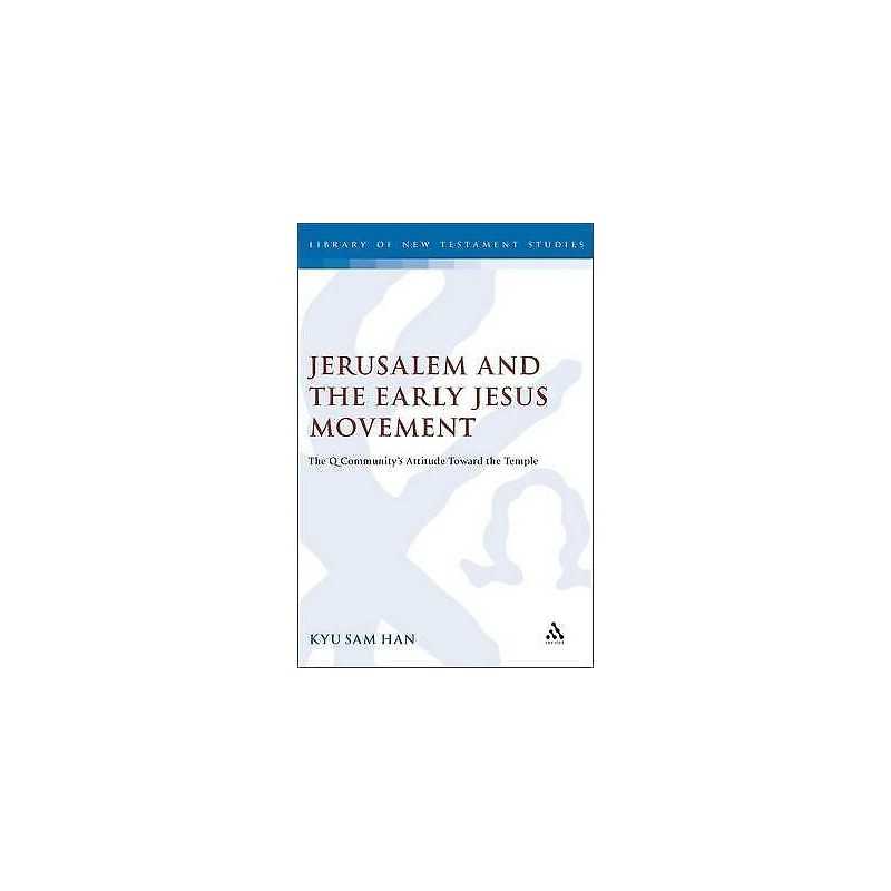 Jerusalem and the Early Jesus Movement - 9781841271835