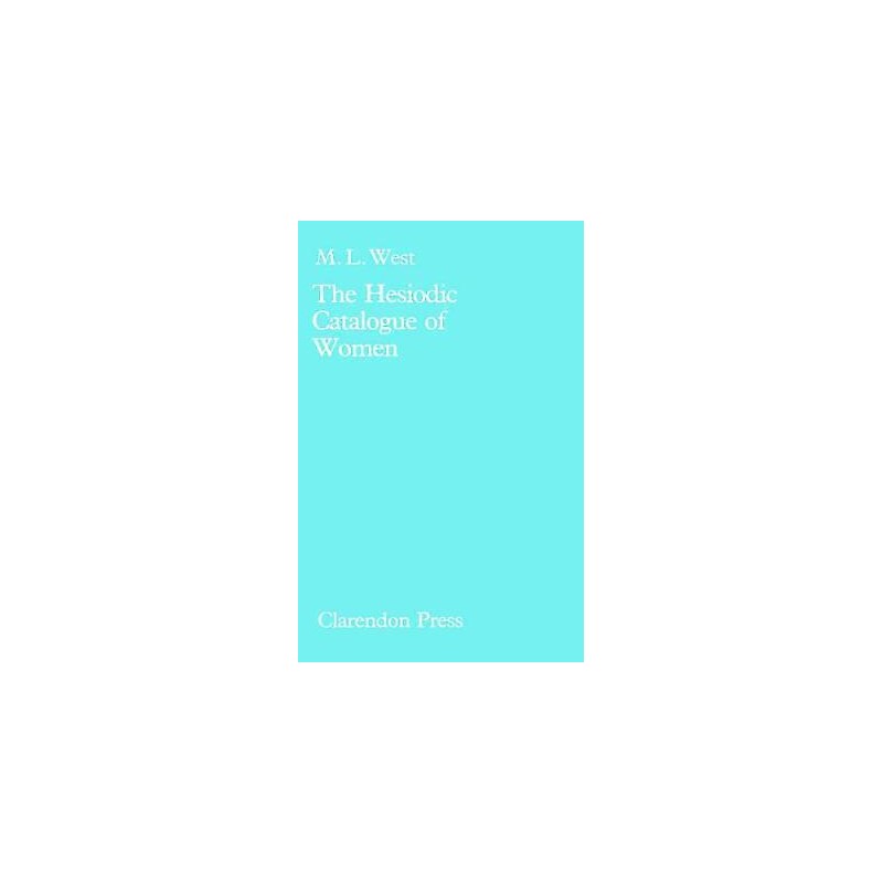 The Hesiodic Catalogue of Women - 9780198140344