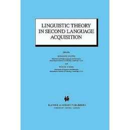 Linguistic Theory in Second Language Acquisition - 9781556080845