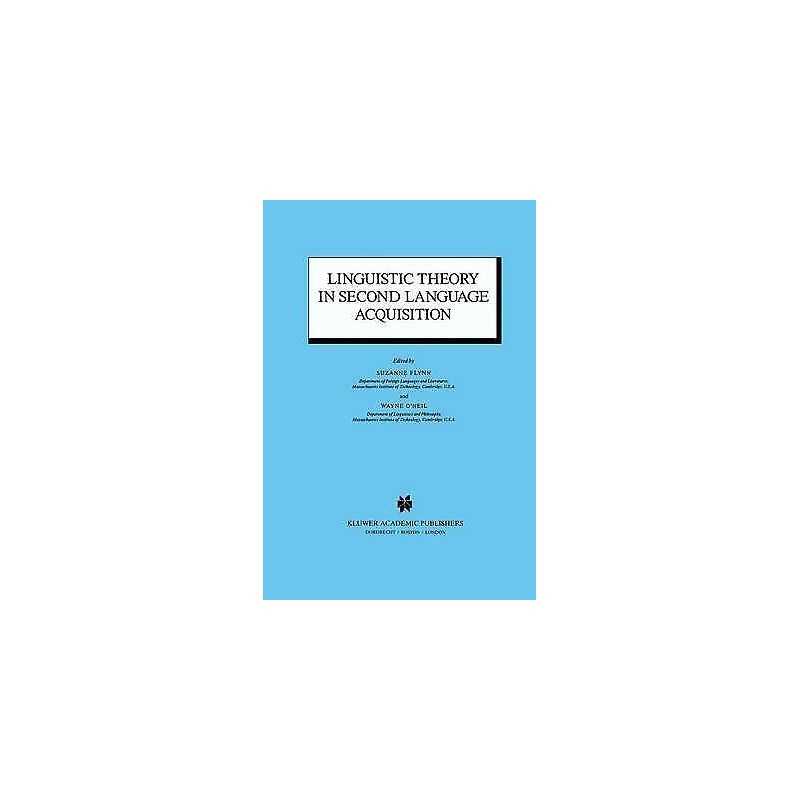 Linguistic Theory in Second Language Acquisition - 9781556080845