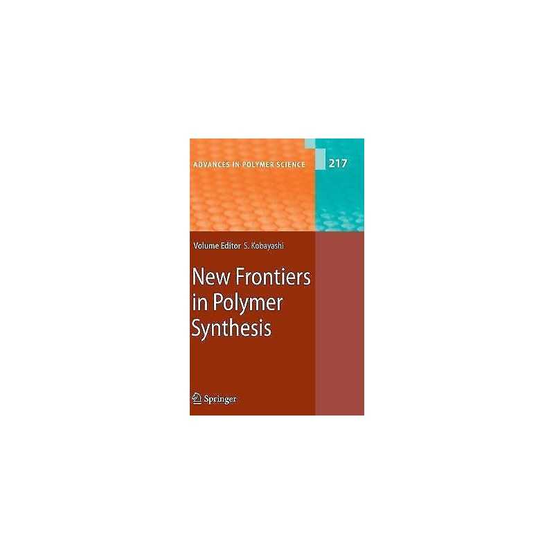 New Frontiers in Polymer Synthesis - 9783540698074