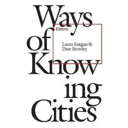 Ways of Knowing Cities - 9781941332580