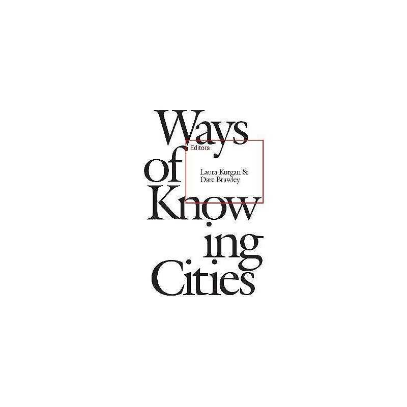 Ways of Knowing Cities - 9781941332580