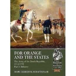 For Orange and the States the Army of the Dutch Republic 1713... - 9781911512158