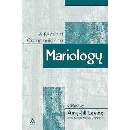 A Feminist Companion to Mariology - 9780826466617