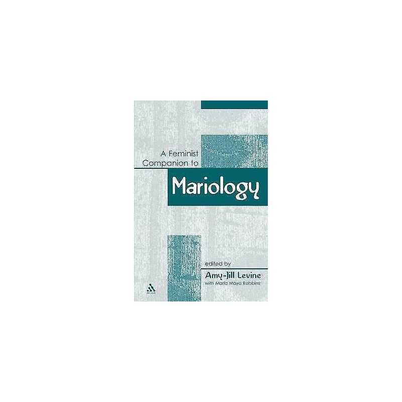 A Feminist Companion to Mariology - 9780826466617