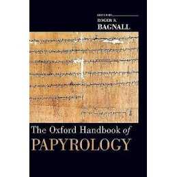 The Oxford Handbook of Papyrology - 9780195178388