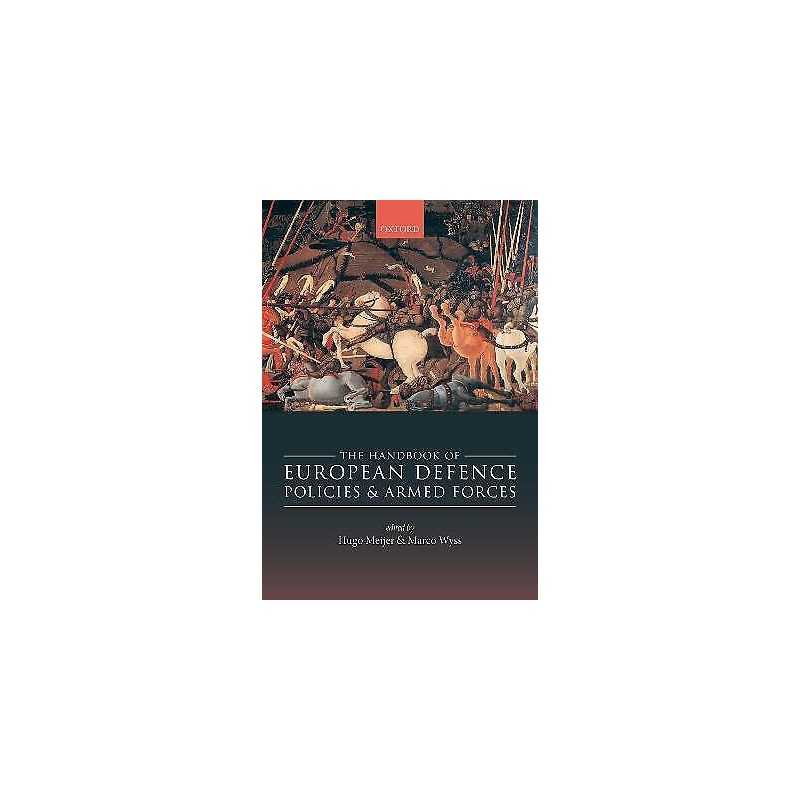 The Handbook of European Defence Policies and Armed Forces - 9780198790501