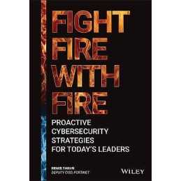 Fight Fire with Fire - 9781119854265