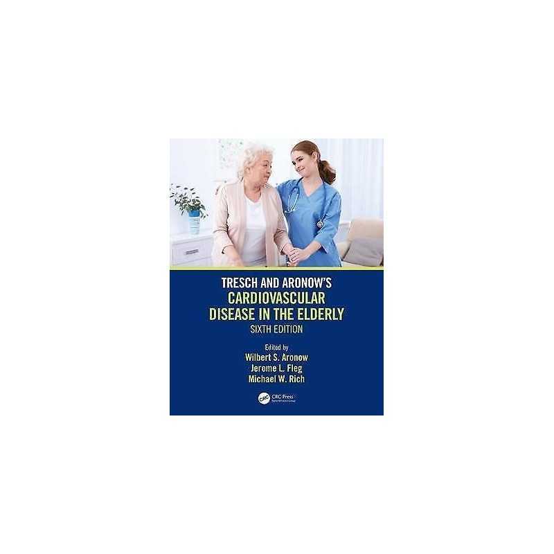 Tresch and Aronows Cardiovascular Disease in the Elderly - 9781138558298