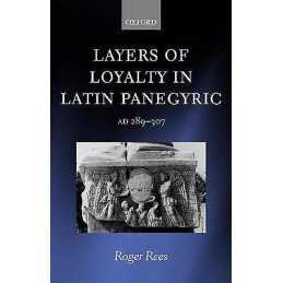 Layers of Loyalty in Latin Panegyric - 9780199249183