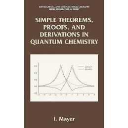 Simple Theorems, Proofs, and Derivations in Quantum Chemistry - 9781441933898