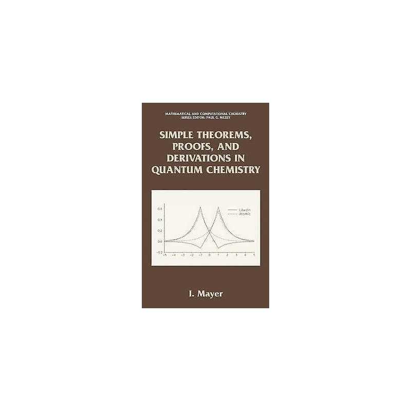 Simple Theorems, Proofs, and Derivations in Quantum Chemistry - 9781441933898