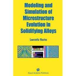 Modeling and Simulation of Microstructure Evolution in Solidi... - 9781402078316