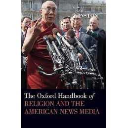 The Oxford Handbook of Religion and the American News Media - 9780195395068