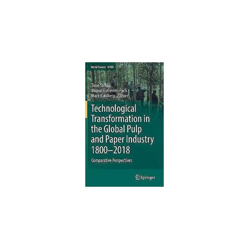 Technological Transformation in the Global Pulp and Paper Ind... - 9783319949611