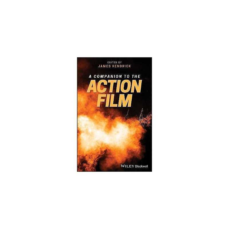 A Companion to the Action Film - 9781119100492