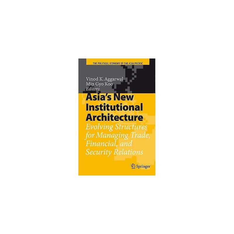 Asias New Institutional Architecture - 9783540748878