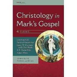 Christology in Marks Gospel: Four Views - 9780310538707