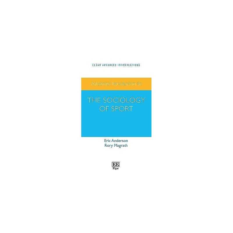 Advanced Introduction to the Sociology of Sport - 9781800889293