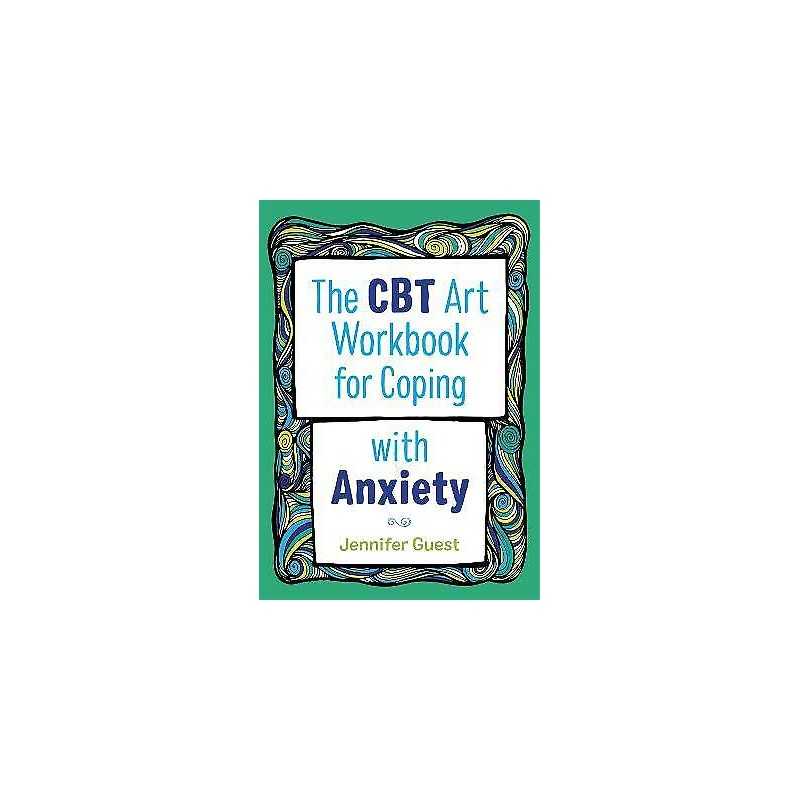 The CBT Art Workbook for Coping with Anxiety - 9781787750128