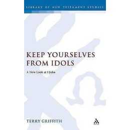 Keep Yourselves From Idols - 9780826460516