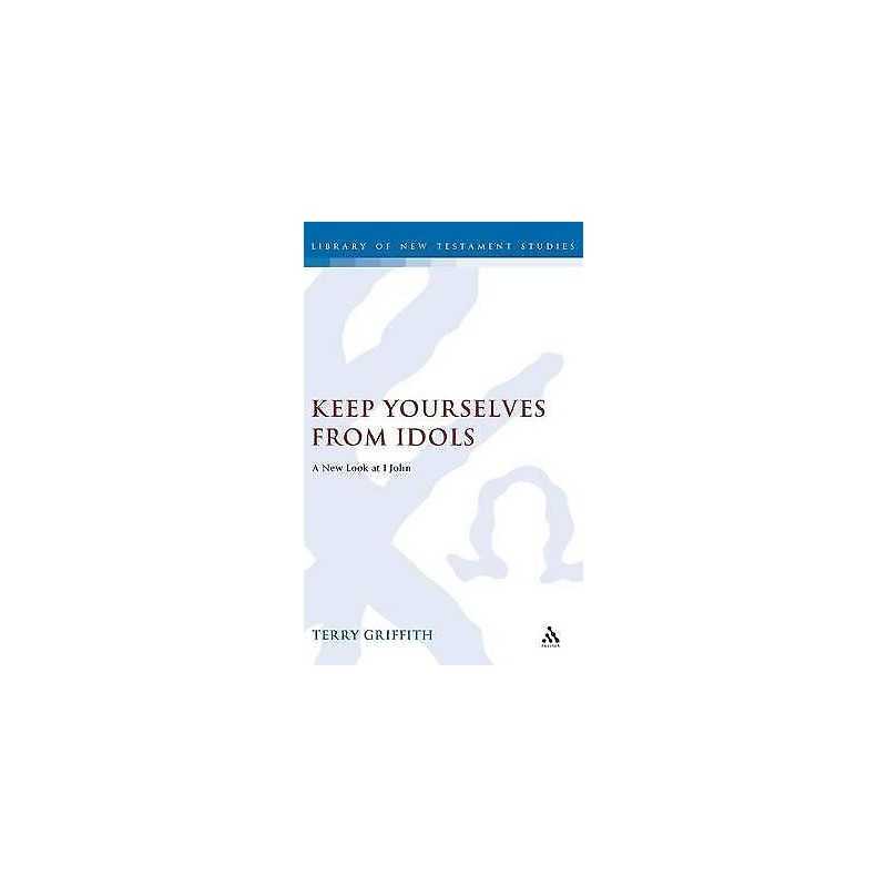 Keep Yourselves From Idols - 9780826460516