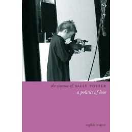 The Cinema of Sally Potter - A Politics of Love - 9781905674671