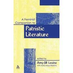 A Feminist Companion to Patristic Literature - 9780567045546
