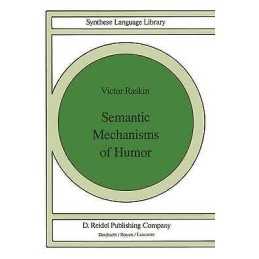 Semantic Mechanisms of Humor - 9789400964747