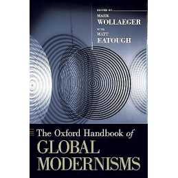 The Oxford Handbook of Global Modernisms - 9780195338904
