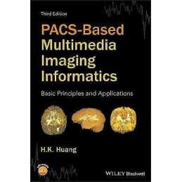 PACS-Based Multimedia Imaging Informatics - 9781118795736