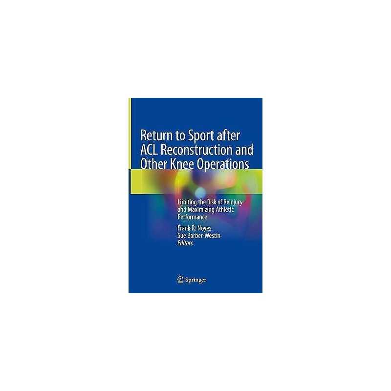 Return to Sport after ACL Reconstruction and Other Knee Opera... - 9783030223601
