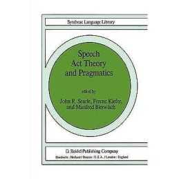 Speech Act Theory and Pragmatics - 9789027710437