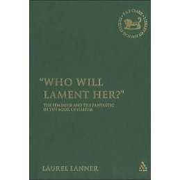 Who Will Lament Her? - 9780567026026