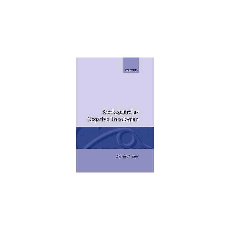 Kierkegaard as Negative Theologian - 9780198263364