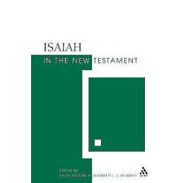 Isaiah in the New Testament - 9780567030290