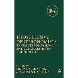 Those Elusive Deuteronomists - 9781841270104