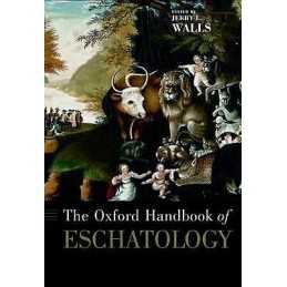 The Oxford Handbook of Eschatology - 9780195170498