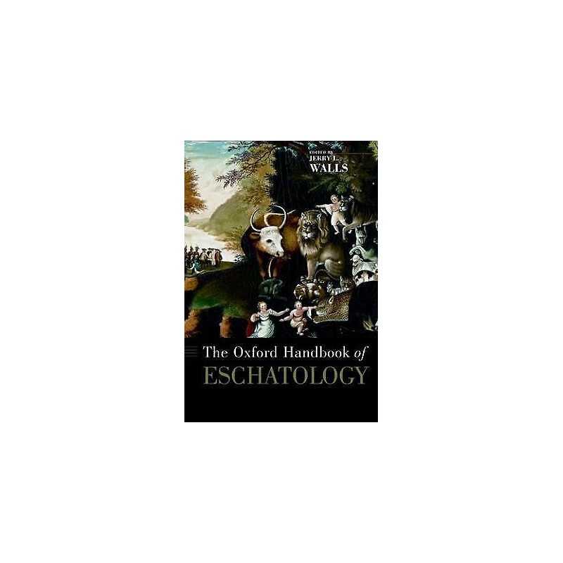 The Oxford Handbook of Eschatology - 9780195170498