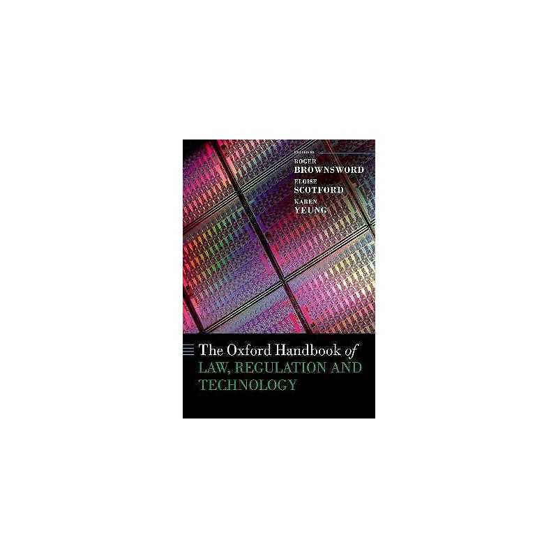 The Oxford Handbook of Law, Regulation and Technology - 9780199680832