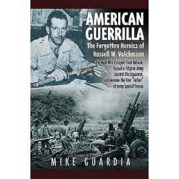 American Guerrilla: the Forgotten Heroics of Russell W. Volck... - 9781935149224